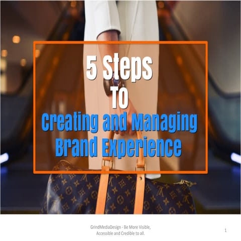5 steps to creating and managing brand experience