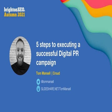 5 steps to executing a successful digital pr campaign - Brighton SEO