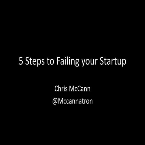 5 Steps to Failing your Startup - Efactor (2011) 