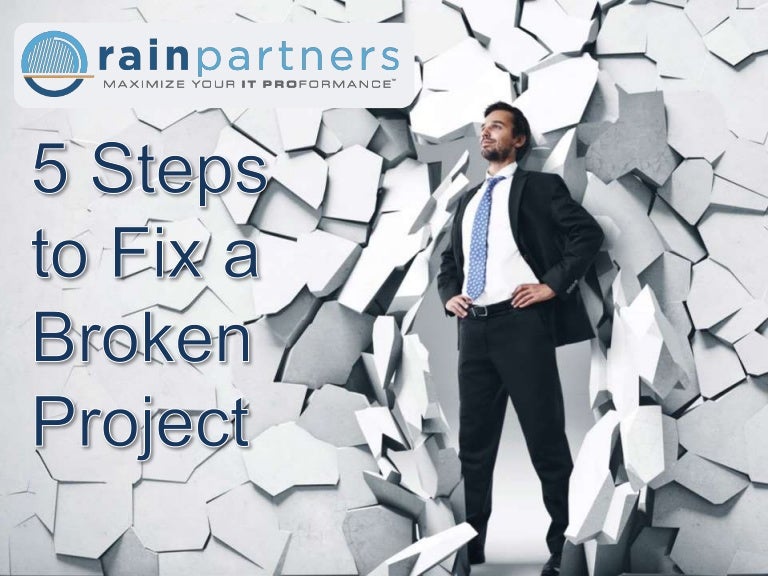 5 Steps to Fixing a Broken Project