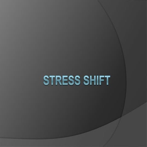 5 stress shift