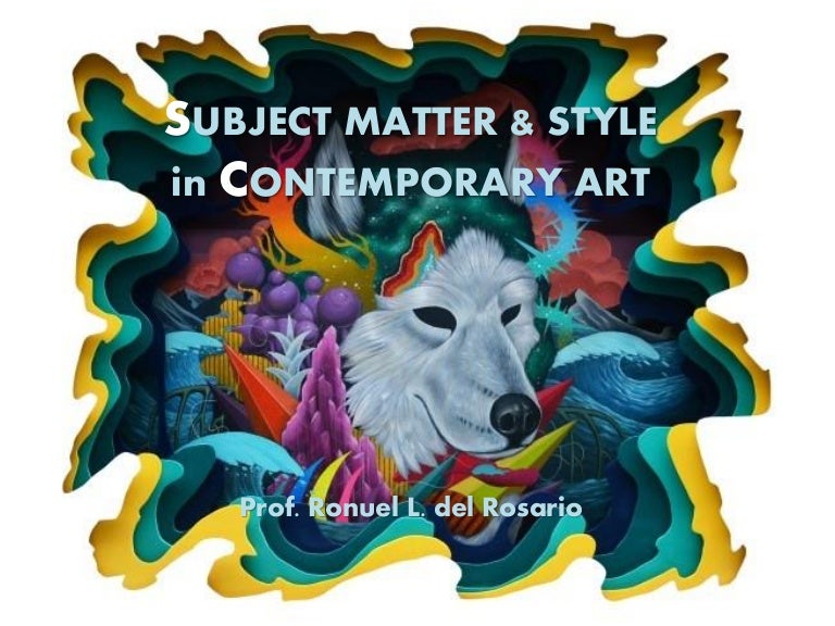 SUBJECT MATTER IN CONTEMPORARY ARTS SUBJECT MATTER IN CONTEMPORARY ARTS