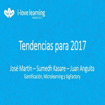 i-lovelearning Madrid 2017 | Tendencias para 2017 [ES]