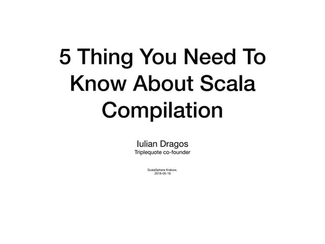 5 things you need to know about the Scala compiler
