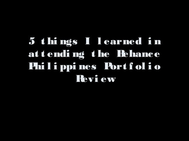 5 Things I Learned In Attending The Behance Ppt 5 Things I Learned In Attending The Behance Ppt