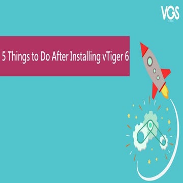 5 Things to Do After Installing vTiger 6