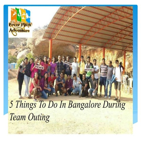 5 things to do in bangalore during team outing | PPTX