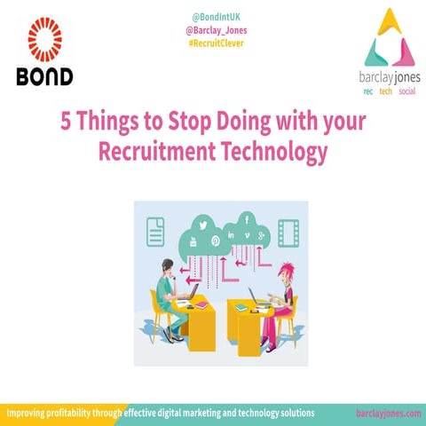 5 Things to Stop Doing With Your Recruitment Technology in 2017