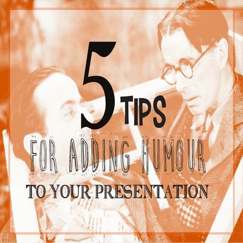 5 Tips for Adding Humour to Your Presentation
