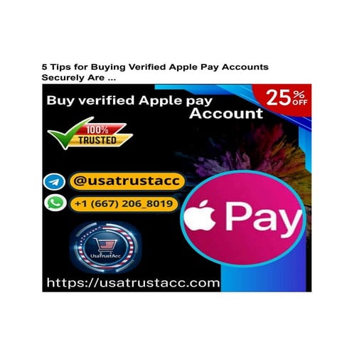 5 Tips for Buying Verified Apple Pay Accounts Securely Are ....pdf