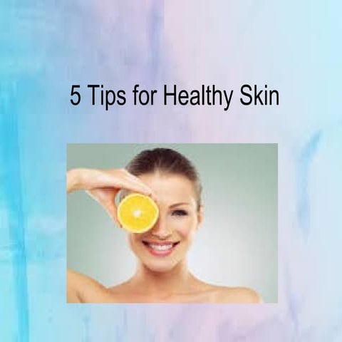 Tips for healthy skin | PPT