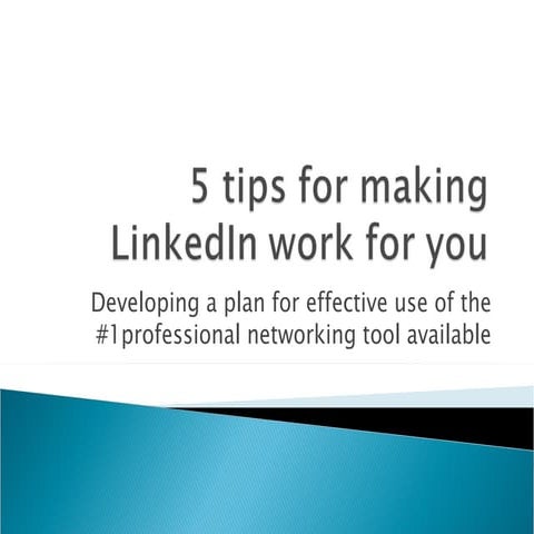 5 Tips For Making Linked In Work For You
