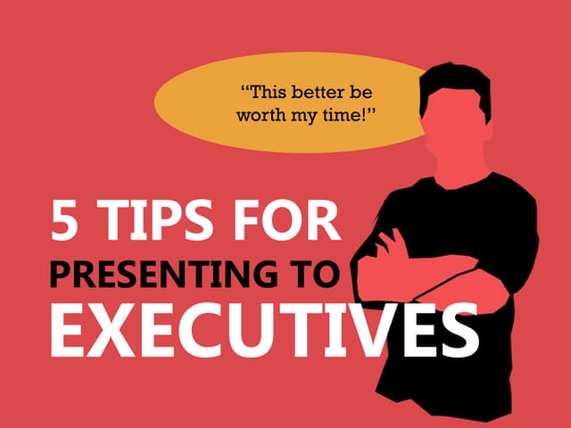5 Tips for Presenting to Executives