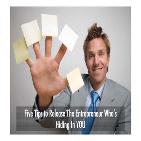 5 tips for releasing the entrepreneur in you