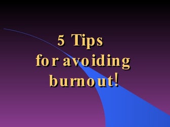5 Tips To Avoid Burnout!