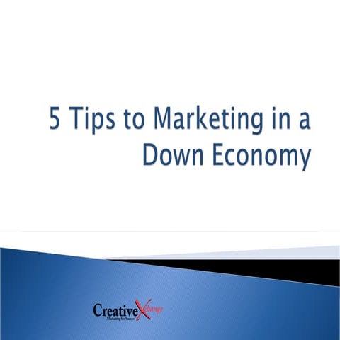 5 Tips To Marketing In A Down Economy