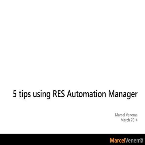 5 tips using RES Automation Manager