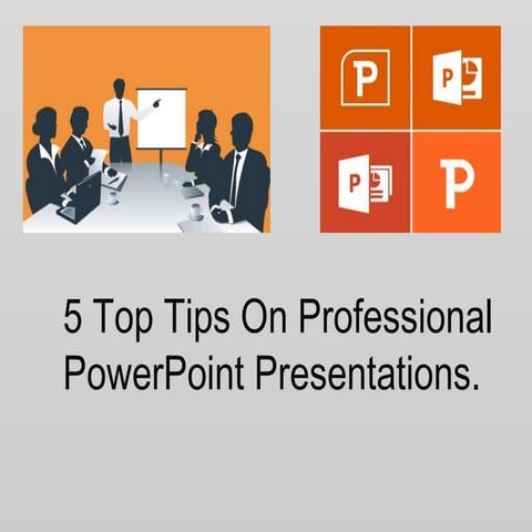 5 top tips on professional power point presentations | PPT