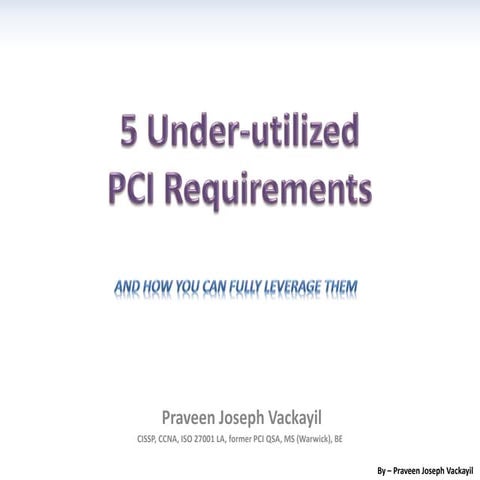 5 Under-utilized PCI Requirements  and how you can leverage them