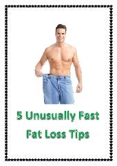 5 unusually fast fat loss tips