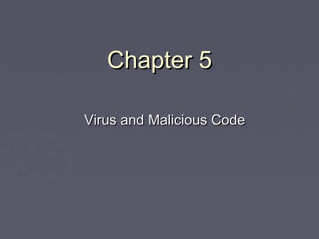 Virus and Malicious Code Chapter 5
