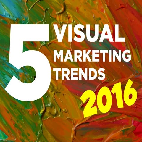 5 visual marketing trends you should check in 2016