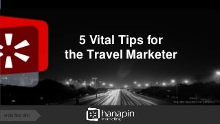5 Vital Tips for the Travel Marketer