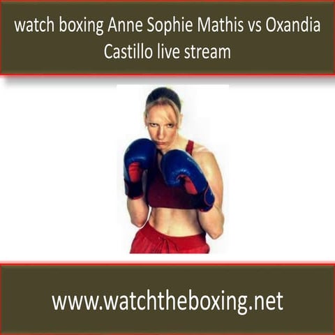 live boxing fight anne sophie mathis vs oxandia castillo 27 february ...