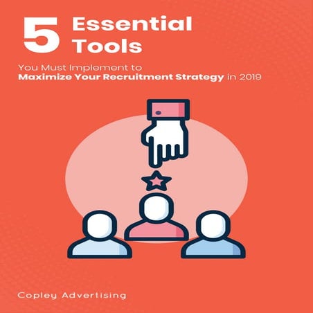 5 Essential Tools You Must Implement to Maximize Your Recruitment Strategy in...