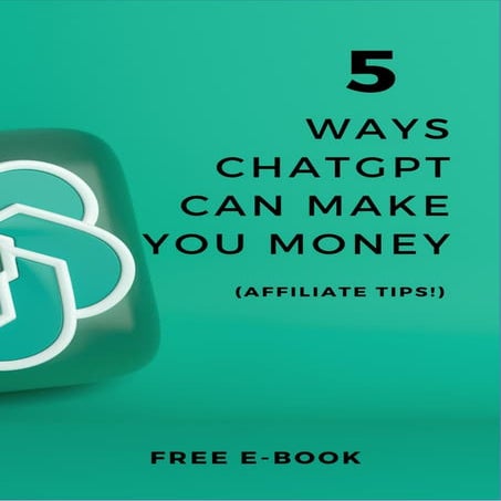 5 Ways ChatGPT Can Make You Money As An Affiliate