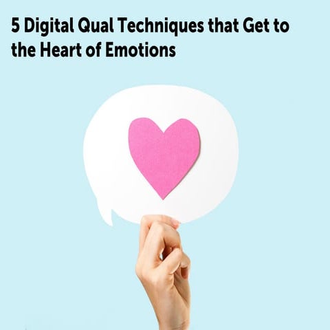 5 ways digital qualitative gets to the heart of emotions