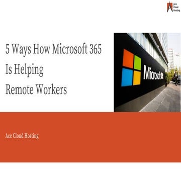5 Ways How Microsoft 365 Is Helping Remote Workers