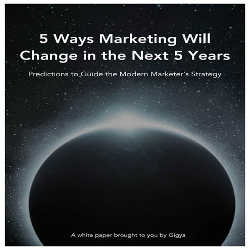 5 ways marketing will change in the next 5 years
