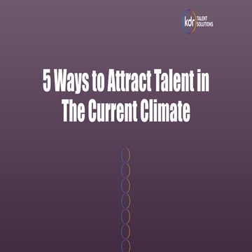 KDR Talent Solutions 5 Ways to Attract Talent in The Current.pptx
