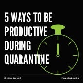 5 ways to be productive during quarantine