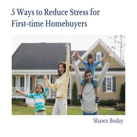 5 Ways to Reduce Stress For First time Homebuyers