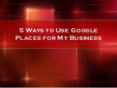 5 Ways to Use Google Places for My ...