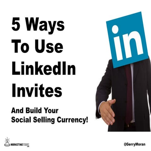 5 Ways To Use LinkedIn Invites