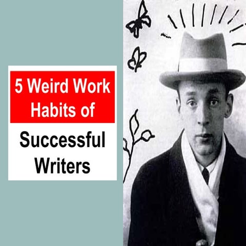 5 Weird Work Habits of Sucessful Writers