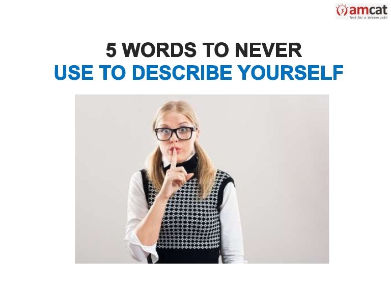 five words to describe you