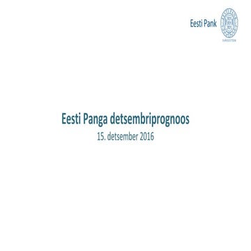Avalik loeng. Eesti Panga detsembriprognoos