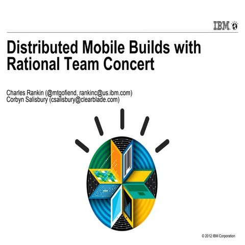6.11.2013 -   2013 - Mobile Dev - Distributed Build for Mobile with Rational ...