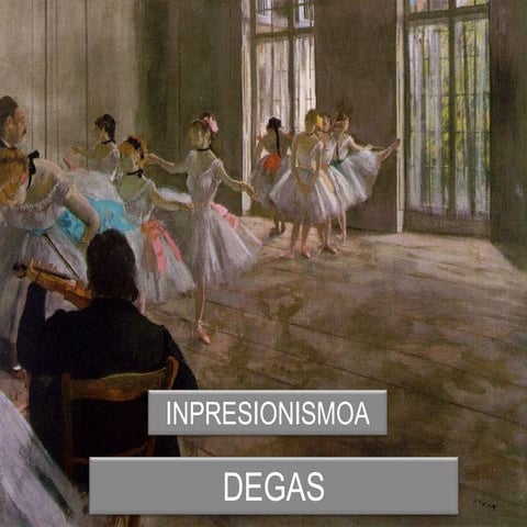 Degas. Inpresionismoa