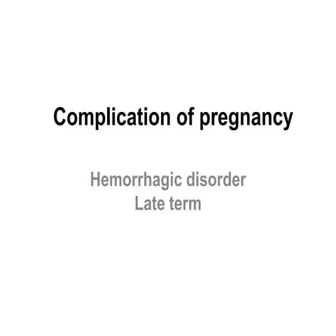 6.hemorrhagic disorder(late term)