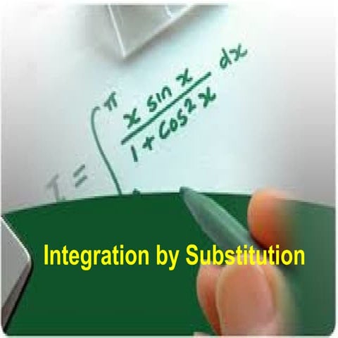 6.3 integration by substitution