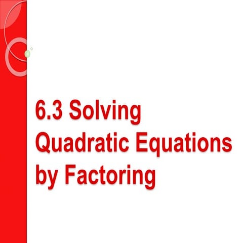 6.3 solving by factoring