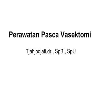 6. perawatan pasca vasektomi