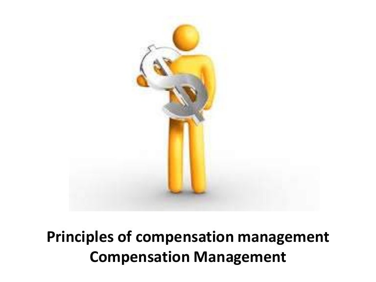 Principles of compensation management compensation management Ma…