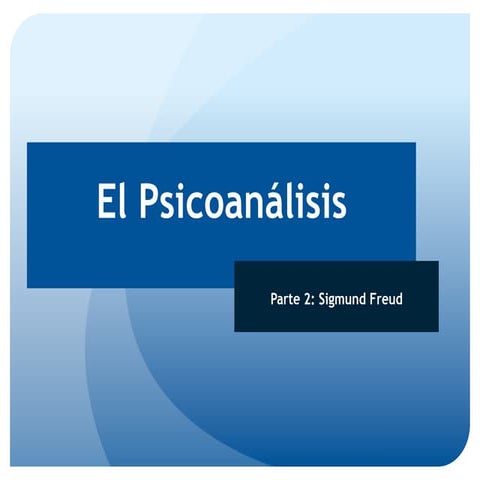 Psicoanálisis parte 2: Freud