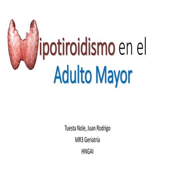 Hipotiroidismo en el Adulto Mayor | PPT